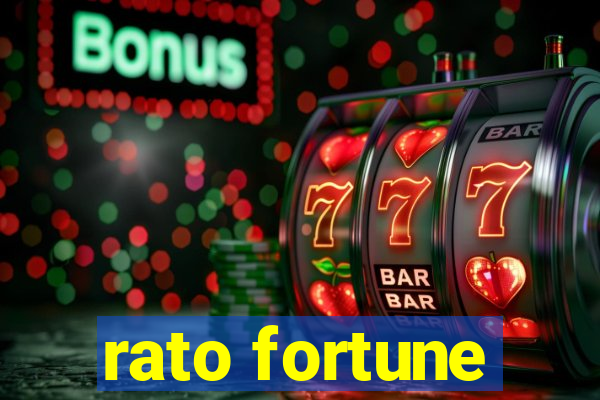 rato fortune